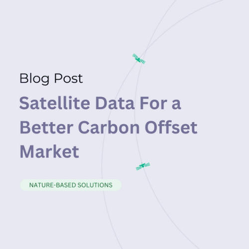 Satellite Data For a Better Carbon Offset Market