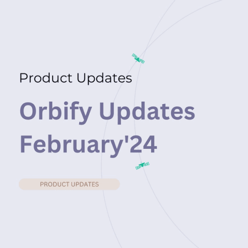 Orbify Geospatial Data Platform - Feb'24 Updates