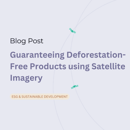Guaranteeing Deforestation-Free Products using Satellite Imagery