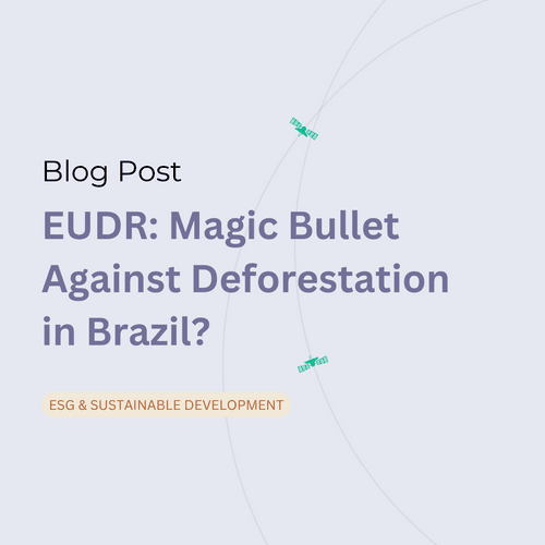 EUDR: Magic Bullet Against Deforestation in Brazil? 