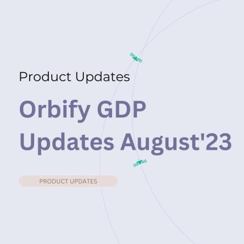 Orbify Geospatial Data Platform - Aug'23 Updates