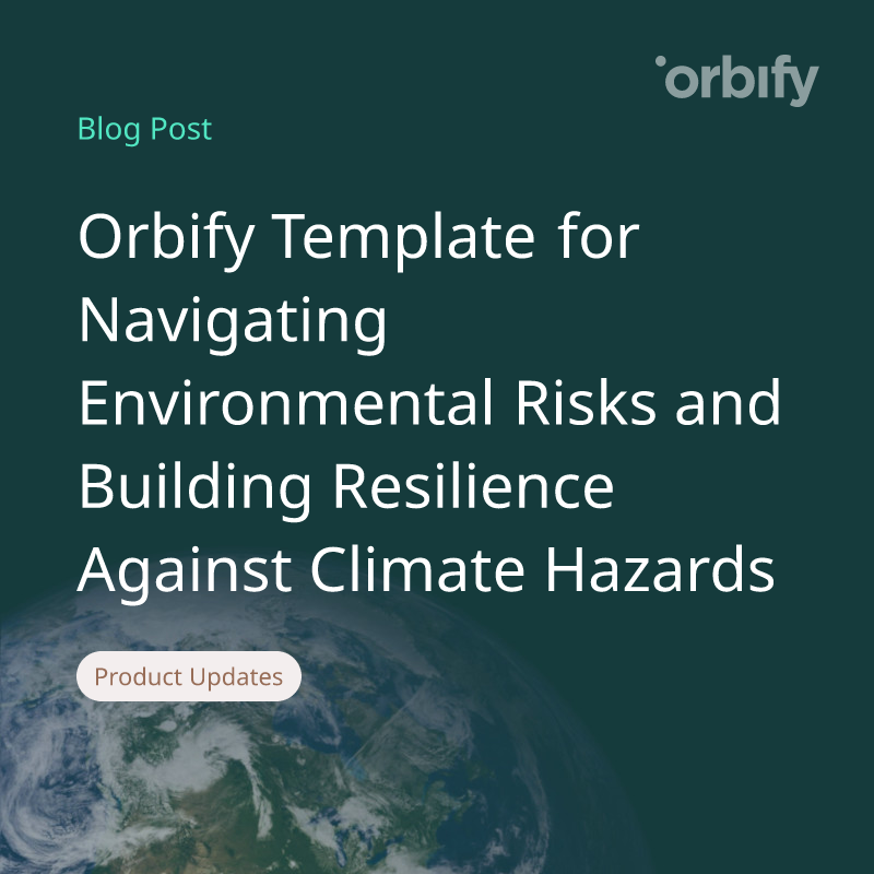 Orbify Template for Navigating Environmental Risks and Building Resilience Against Climate Hazards