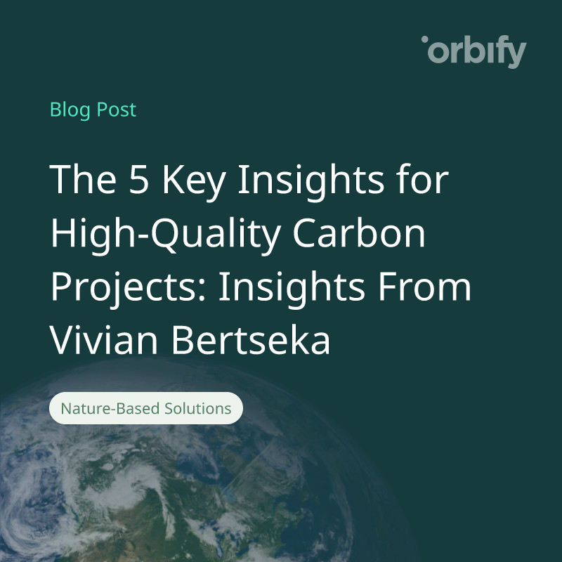 The 5 Key Insights for High-Quality Carbon Projects: Insights From Vivian Bertseka